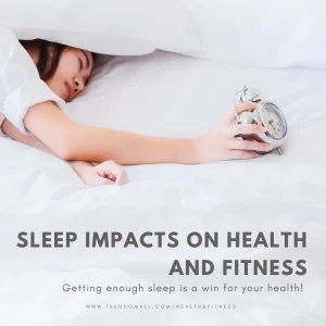 SLEEP IMPACTS ON HEALTH AND FITNESS 2023